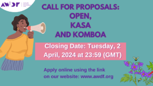 Call for Proposals: African Women’s Development Fund (AWDF) Open, KASA! and Komboa Grants