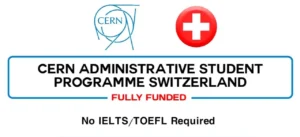 CERN Administrative Student Programme 2024 (Fully-funded and Open to all international students)